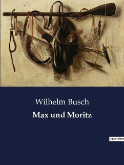 Max und Moritz - Busch, Wilhelm