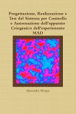 Progettazione, Realizzazione e Test del Sistema per Controllo e Automazione dell'apparato Criogenico dell'esperimento MAD