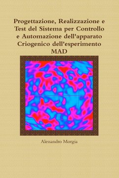 Progettazione, Realizzazione e Test del Sistema per Controllo e Automazione dell'apparato Criogenico dell'esperimento MAD - Morgia, Alessandro