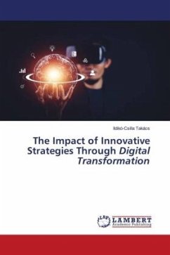 The Impact of Innovative Strategies Through Digital Transformation - Takács, Ildikó-Csilla