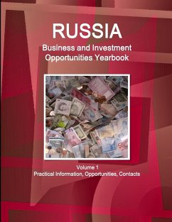 Russia Business and Investment Opportunities Yearbook Volume 1 Practical Information, Opportunities, Contacts - Ibp, Inc.