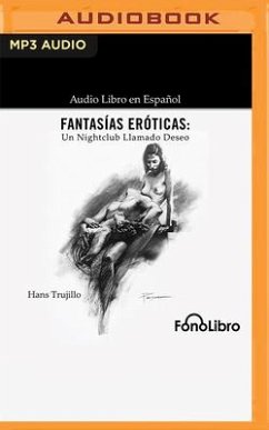 Fantasías Eróticas: Un Nightclub Llamado Deseo - Trujillo, Hans