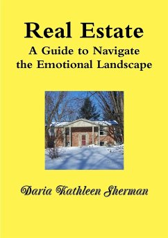 REAL ESTATE A Guide to Navigate the Emotional Landscape - Sherman, Daria