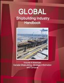 Global Shipbuilding Industry Handbook Volume 4 Americas