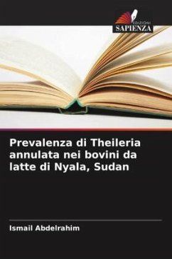 Prevalenza di Theileria annulata nei bovini da latte di Nyala, Sudan - Abdelrahim, Ismail