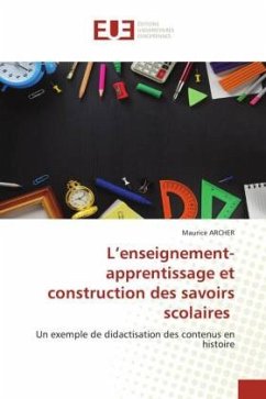 L¿enseignement-apprentissage et construction des savoirs scolaires - ARCHER, Maurice