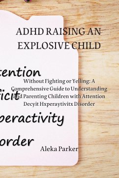 ADHD RAISING AN EXPLOSIVE CHILD - Parker, Aleka