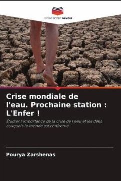 Crise mondiale de l'eau. Prochaine station : L'Enfer ! - Zarshenas, Pourya