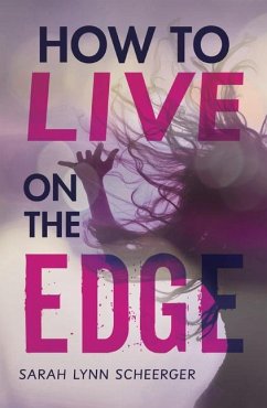 How to Live on the Edge - Scheerger, Sarah Lynn