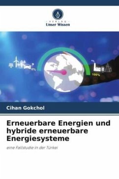 Erneuerbare Energien und hybride erneuerbare Energiesysteme - Gokchol, Cihan