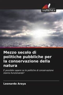 Mezzo secolo di politiche pubbliche per la conservazione della natura - Araya, Leonardo