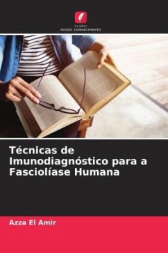 Técnicas de Imunodiagnóstico para a Fasciolíase Humana - El Amir, Azza