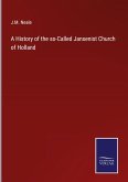 A History of the so-Called Jansenist Church of Holland