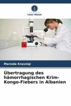 Übertragung des hämorrhagischen Krim-Kongo-Fiebers in Albanien - Krasniqi, Marsida
