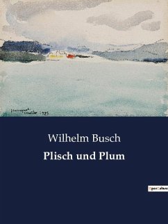 Plisch und Plum - Busch, Wilhelm