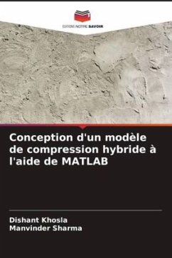 Conception d'un modèle de compression hybride à l'aide de MATLAB - Khosla, Dishant;Sharma, Manvinder