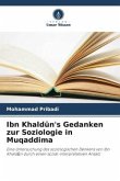 Ibn Khald¿n's Gedanken zur Soziologie in Muqaddima