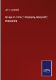 Essays on History, Biography, Geography, Engineering