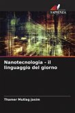 Nanotecnologia - il linguaggio del giorno Nanotecnologia - il linguaggio del giorno