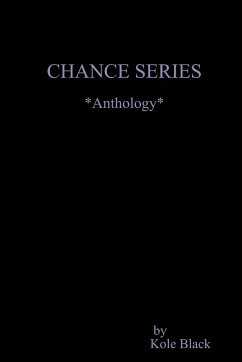 The CHANCE SERIES *Anthology* - Black, Kole