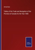 Tables of the Trade and Navigation of the Province of Canada for the Year 1858