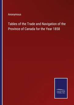 Tables of the Trade and Navigation of the Province of Canada for the Year 1858 - Anonymous