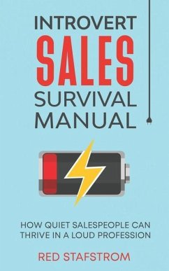 Introvert Sales Survival Manual: How Quiet Salespeople Can Thrive in a Loud Profession - Stafstrom, Red