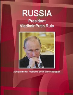 Russia - President Vladimir Putin Rule - Ibp, Inc.