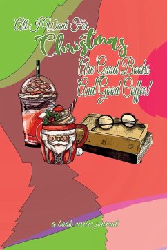 All I Want For Christmas Are Good Books And Good Coffee! A Book Review Journal - World, Korey's