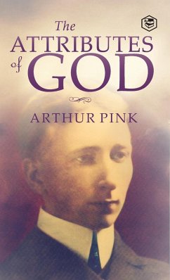 The Attributes of God - Pink, Arthur W.