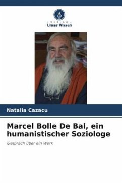 Marcel Bolle De Bal, ein humanistischer Soziologe - Cazacu, Natalia