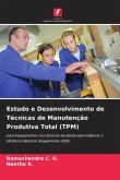 Estudo e Desenvolvimento de Técnicas de Manutenção Produtiva Total (TPM)