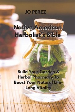 Native American Herbalist's Bible - Perez, Jo