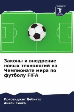 Zakony i wnedrenie nowyh tehnologij na Chempionate mira po futbolu FIFA - Debnath, Prasendzhit;Sinha, Ankan