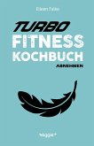 Turbo-Fitness-Kochbuch ¿ Abnehmen