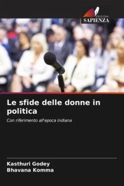 Le sfide delle donne in politica - Godey, Kasthuri;Komma, Bhavana