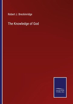 The Knowledge of God - Breckinridge, Robert J.