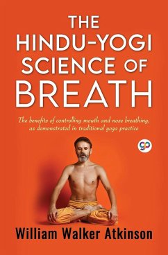 The Hindu-Yogi Science of Breath (General Press) - Atkinson, William Walker