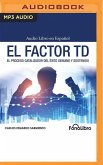 El Factor TD