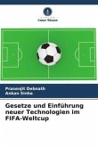 Gesetze und Einführung neuer Technologien im FIFA-Weltcup
