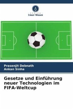 Gesetze und Einführung neuer Technologien im FIFA-Weltcup - Debnath, Prasenjit;Sinha, Ankan