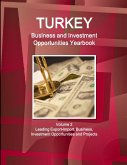 Turkey Business and Investment Opportunities Yearbook Volume 2 Leading Export-Import, Business, Investment Opportunities and Projects