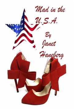 MAD IN THE U.S.A. - Haneberg, Janet