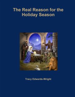 The Real Reason for the Holiday Season - Edwards-Wright, Tracy