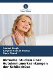 Aktuelle Studien über Autoimmunerkrankungen der Schilddrüse