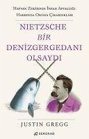 Nietzsche Bir Denizgergedani Olsaydi - Gregg, Justin