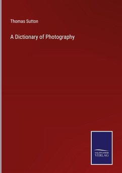 A Dictionary of Photography - Sutton, Thomas