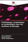 Prébiotique, probiotique et synbiotique chez les animaux d'élevage