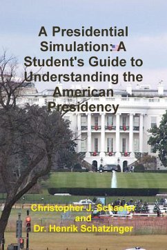 A Presidential Simulation - Schatzinger, Henrik; Schaefer, Christopher