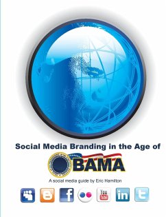 Social Media Branding in the Age of Obama - Hamilton, Eric